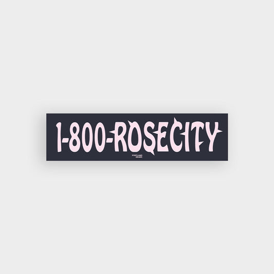 1-800-RoseCity Bumper Sticker - Stiles Supply Co.